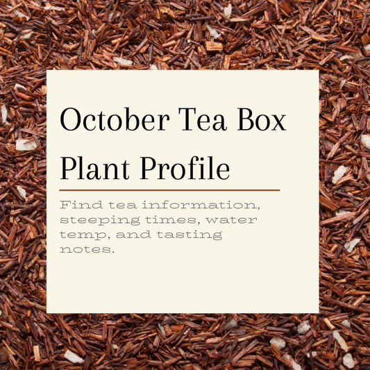 October's Custom Herbal Tea Box Plant Profile